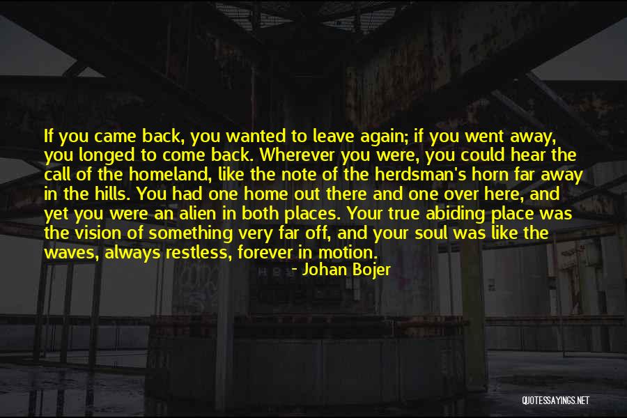 Come Back Home Quotes By Johan Bojer