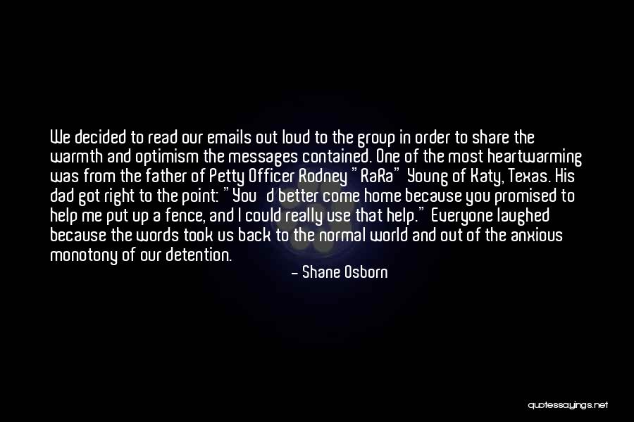 Come Back Home Quotes By Shane Osborn