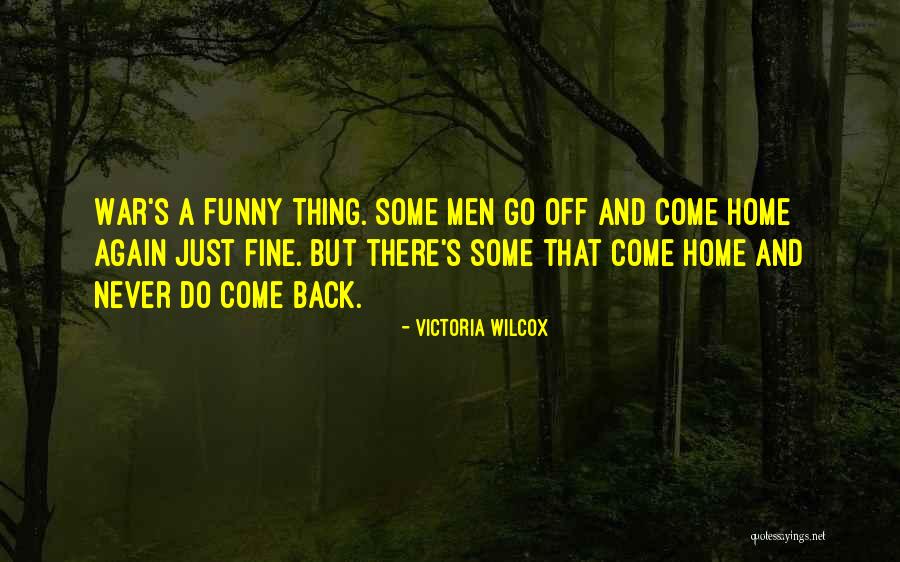 Come Back Home Quotes By Victoria Wilcox