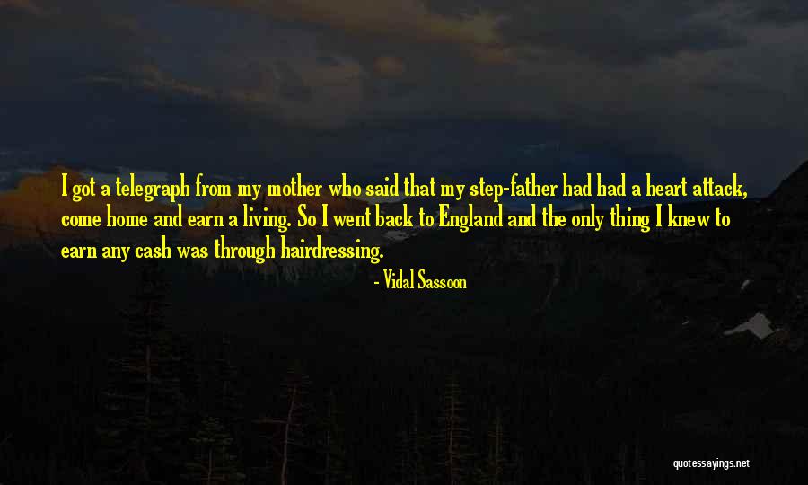 Come Back Home Quotes By Vidal Sassoon