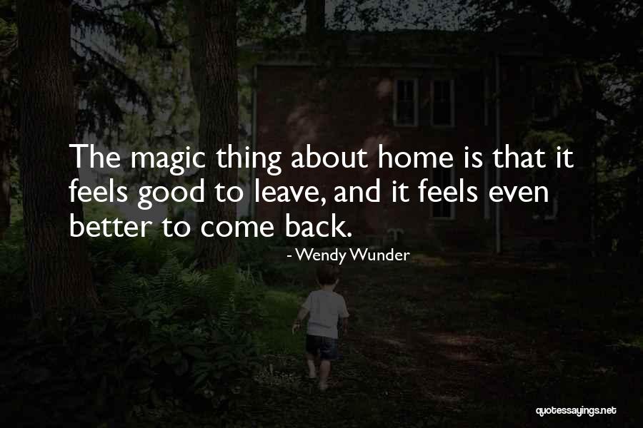 Come Back Home Quotes By Wendy Wunder