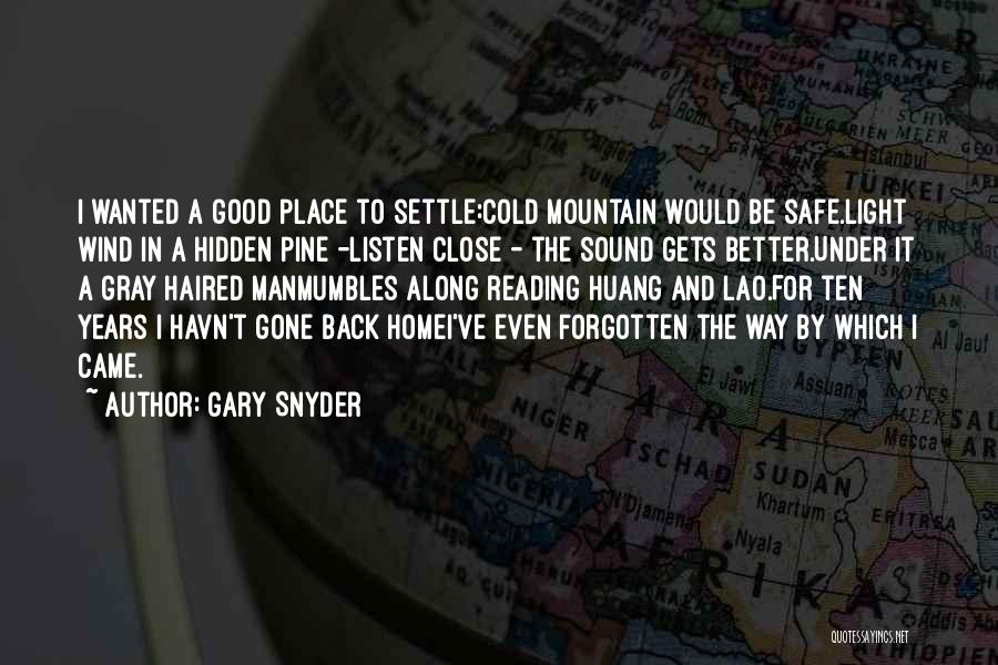 Come Back Home Safe Quotes By Gary Snyder