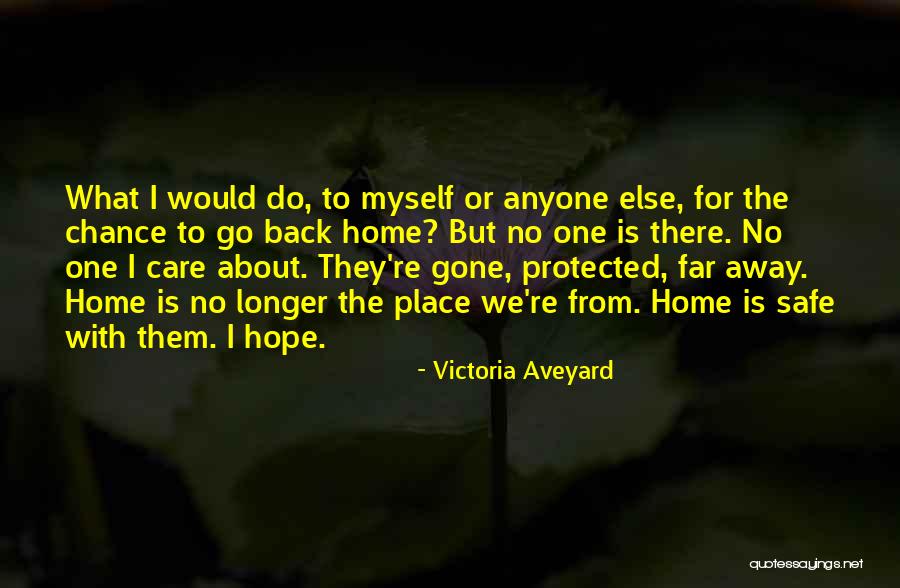 Come Back Home Safe Quotes By Victoria Aveyard