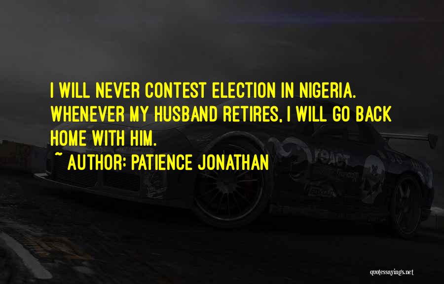 Come Back Home Soon Quotes By Patience Jonathan