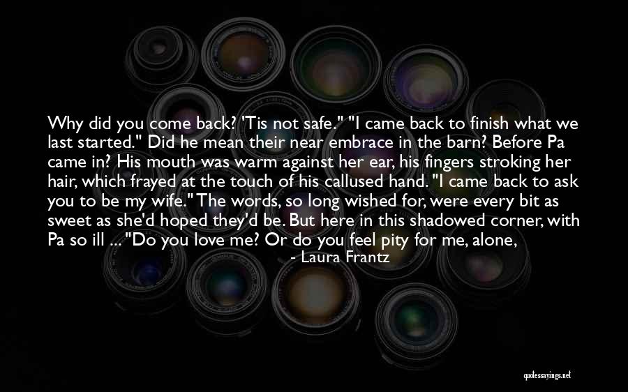 Come Back In Love Quotes By Laura Frantz