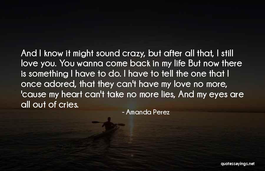 Come Back In My Life Quotes By Amanda Perez