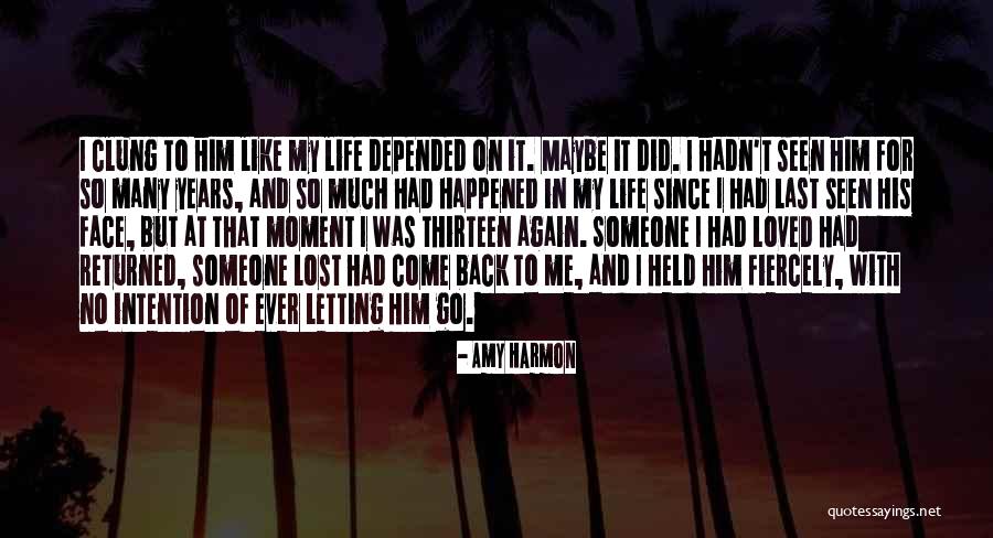 Come Back In My Life Quotes By Amy Harmon