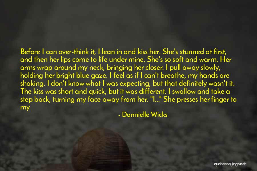 Come Back In My Life Quotes By Dannielle Wicks