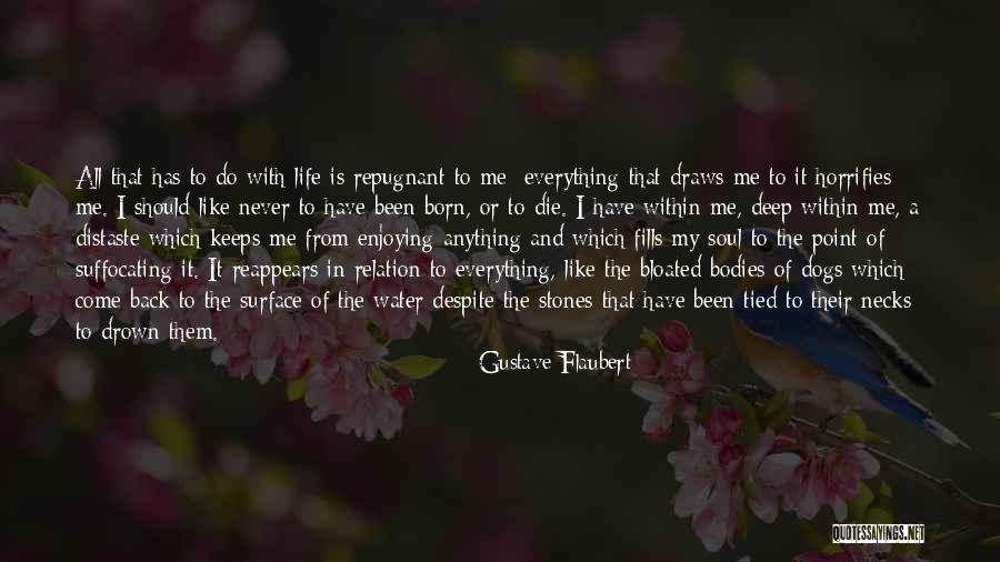 Come Back In My Life Quotes By Gustave Flaubert