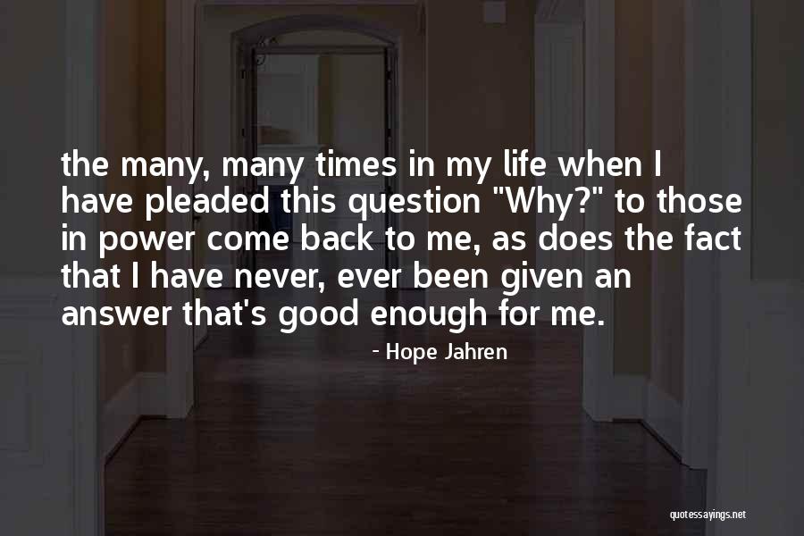 Come Back In My Life Quotes By Hope Jahren Come Back In My Life Quotes By Hope Jahren
