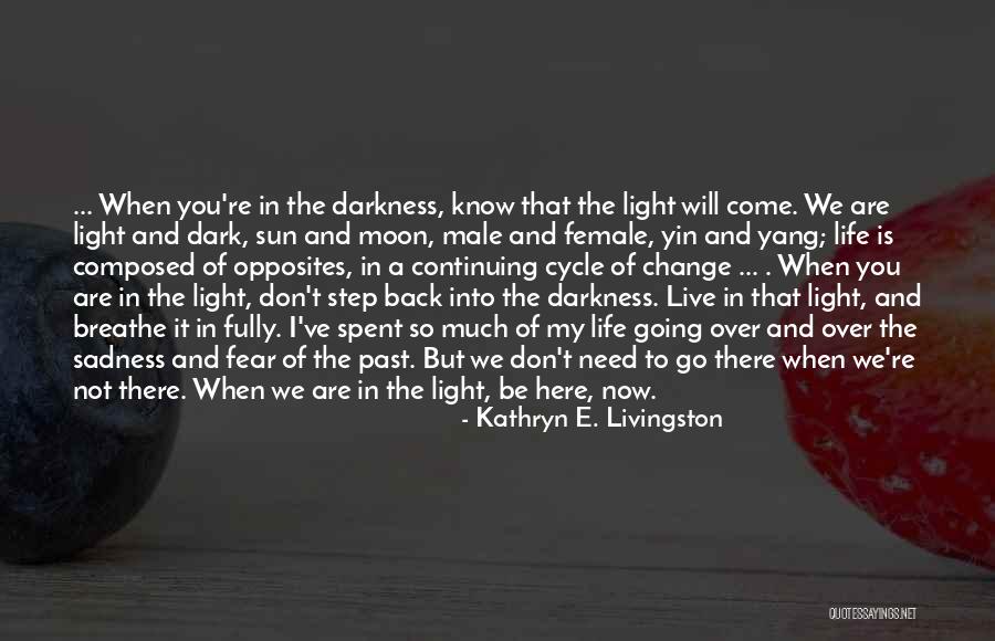 Come Back In My Life Quotes By Kathryn E. Livingston Come Back In My Life Quotes By Kathryn E. Livingston
