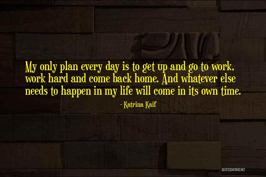 Come Back In My Life Quotes By Katrina Kaif