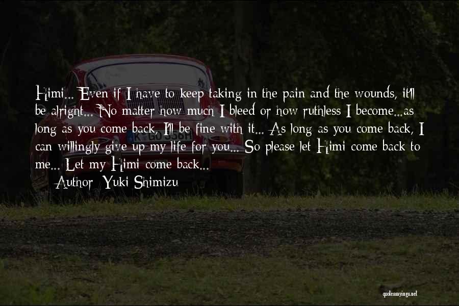 Come Back In My Life Quotes By Yuki Shimizu