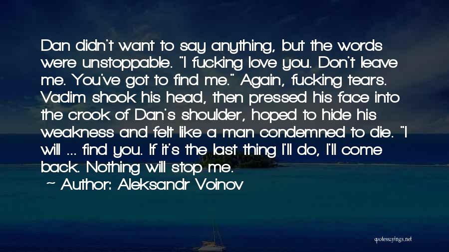 Come Back Me Love Quotes By Aleksandr Voinov
