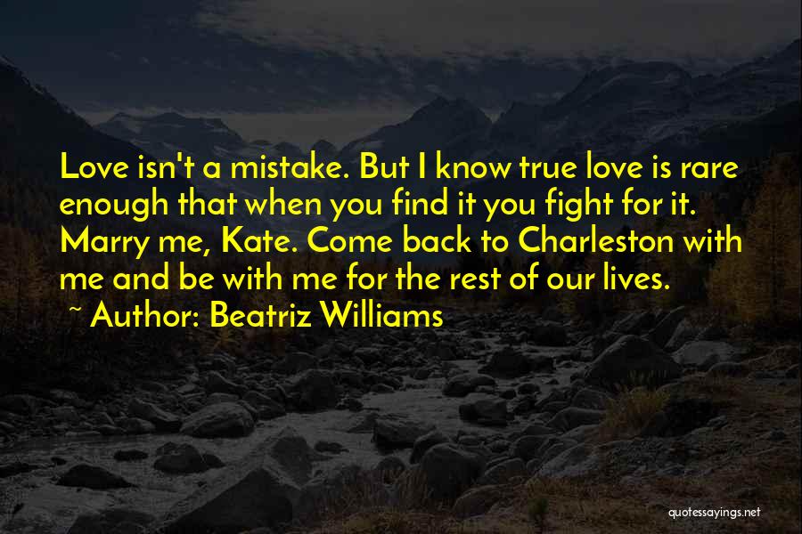 Come Back Me Love Quotes By Beatriz Williams