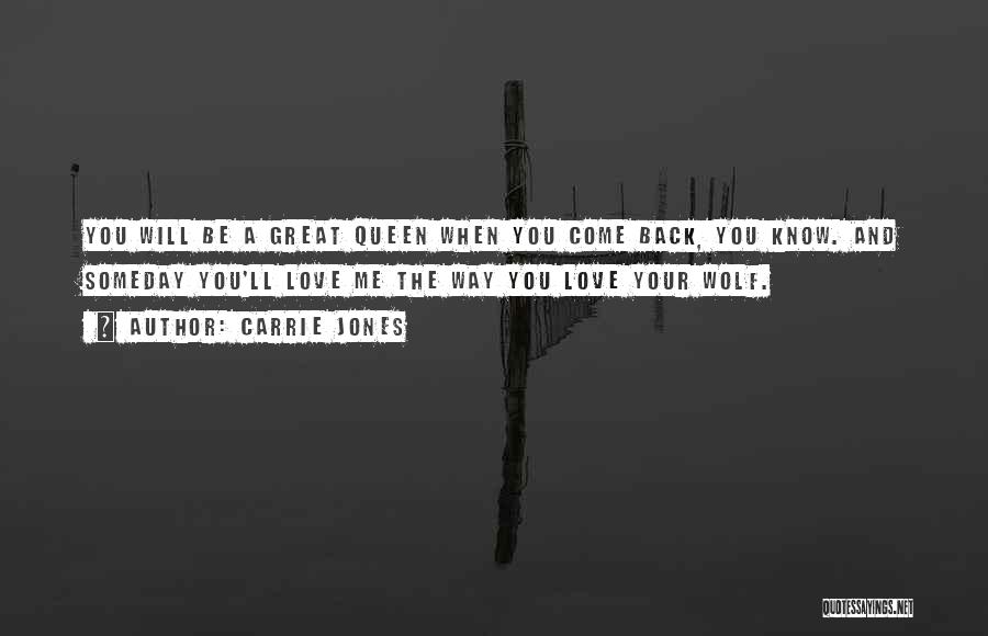 Come Back Me Love Quotes By Carrie Jones