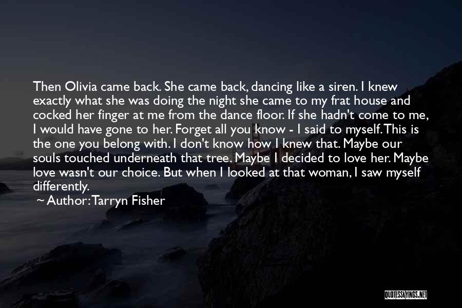 Come Back Me Love Quotes By Tarryn Fisher