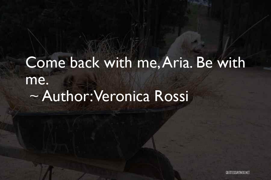 Come Back Me Love Quotes By Veronica Rossi