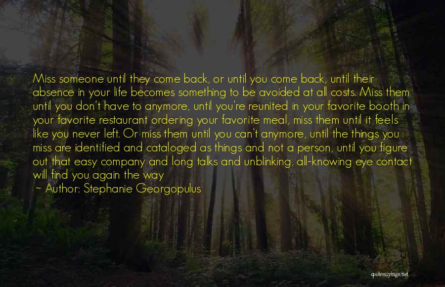 Come Back Miss You Quotes By Stephanie Georgopulus