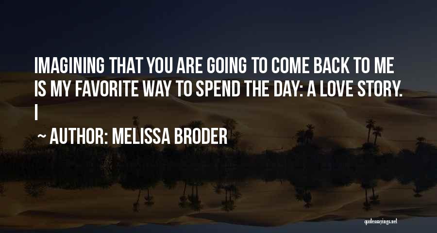 Come Back My Love Quotes By Melissa Broder