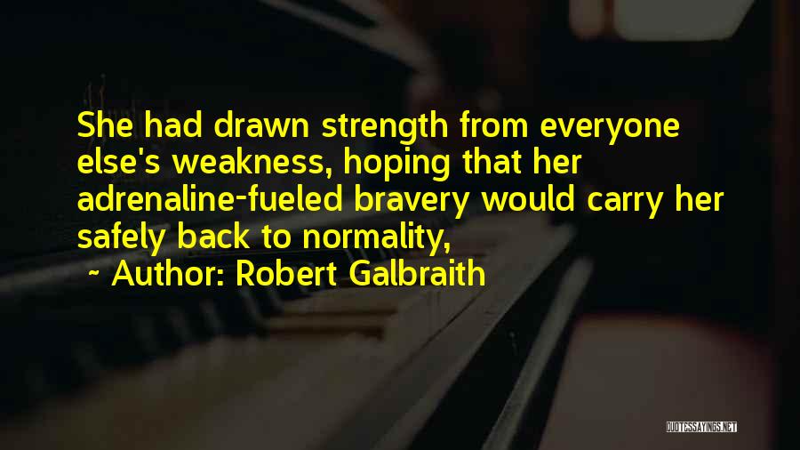 Come Back Safely Quotes By Robert Galbraith