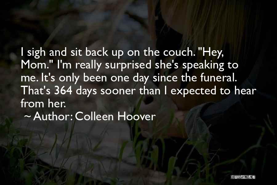 Come Back Soon Mom Quotes By Colleen Hoover