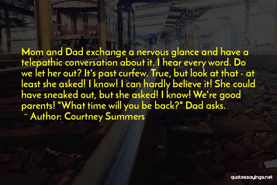 Come Back Soon Mom Quotes By Courtney Summers