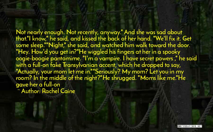 Come Back Soon Mom Quotes By Rachel Caine