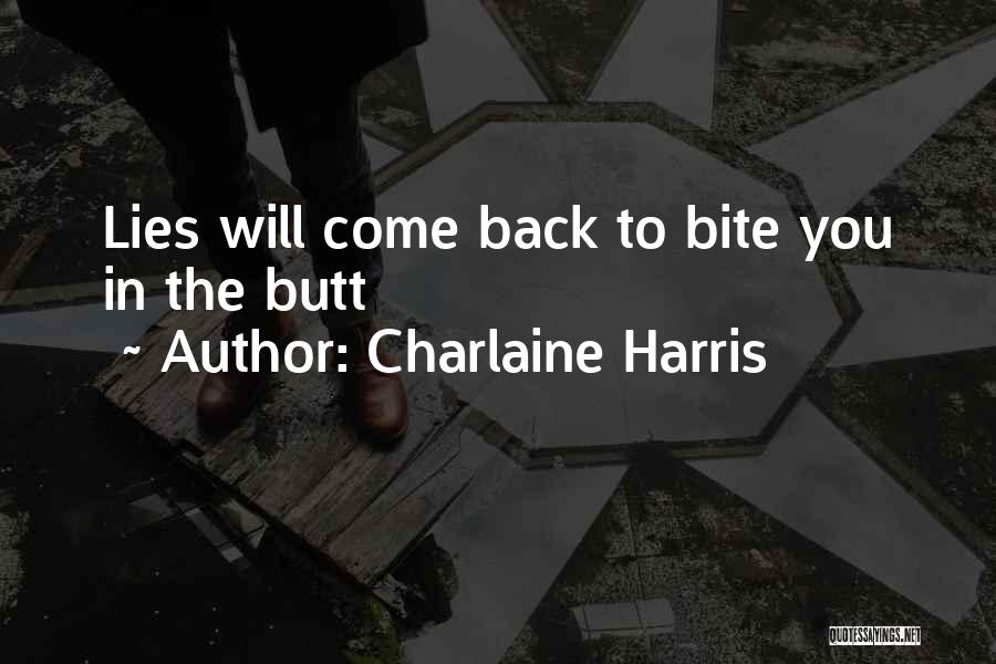 Come Back To Bite You Quotes By Charlaine Harris