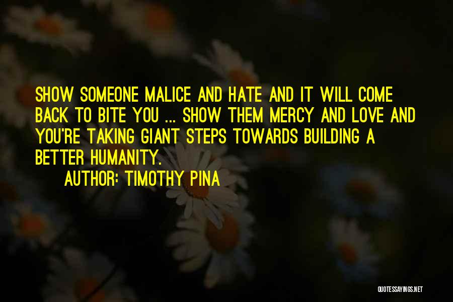 Come Back To Bite You Quotes By Timothy Pina