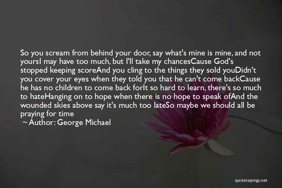 Come Back To God Quotes By George Michael