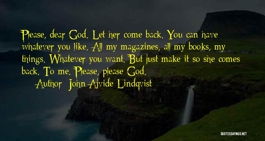 Come Back To God Quotes By John Ajvide Lindqvist