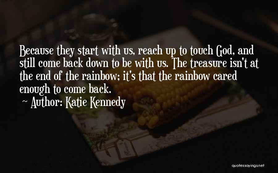 Come Back To God Quotes By Katie Kennedy