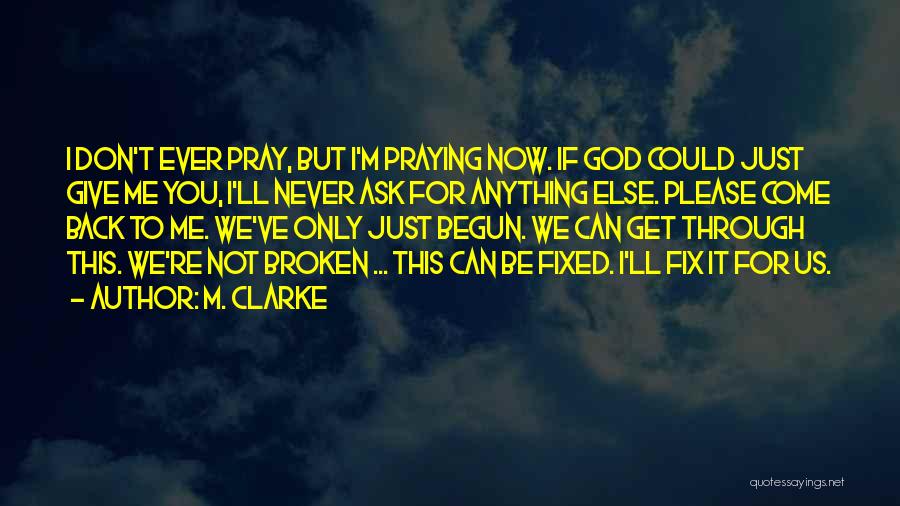 Come Back To God Quotes By M. Clarke