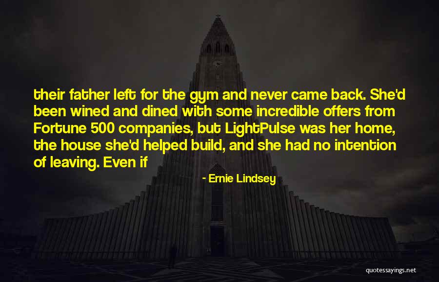 Come Back To Gym Quotes By Ernie Lindsey Come Back To Gym Quotes By Ernie Lindsey
