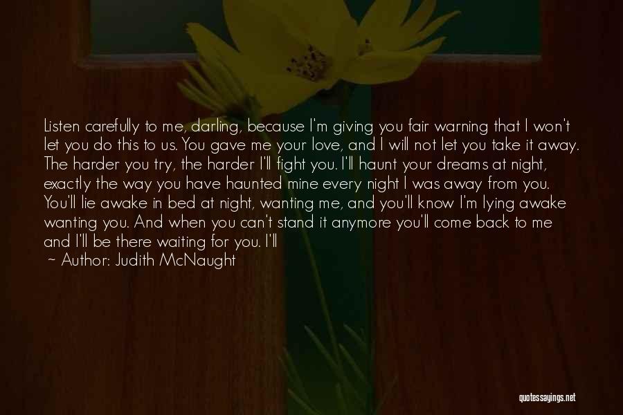 Come Back To Haunt You Quotes By Judith McNaught