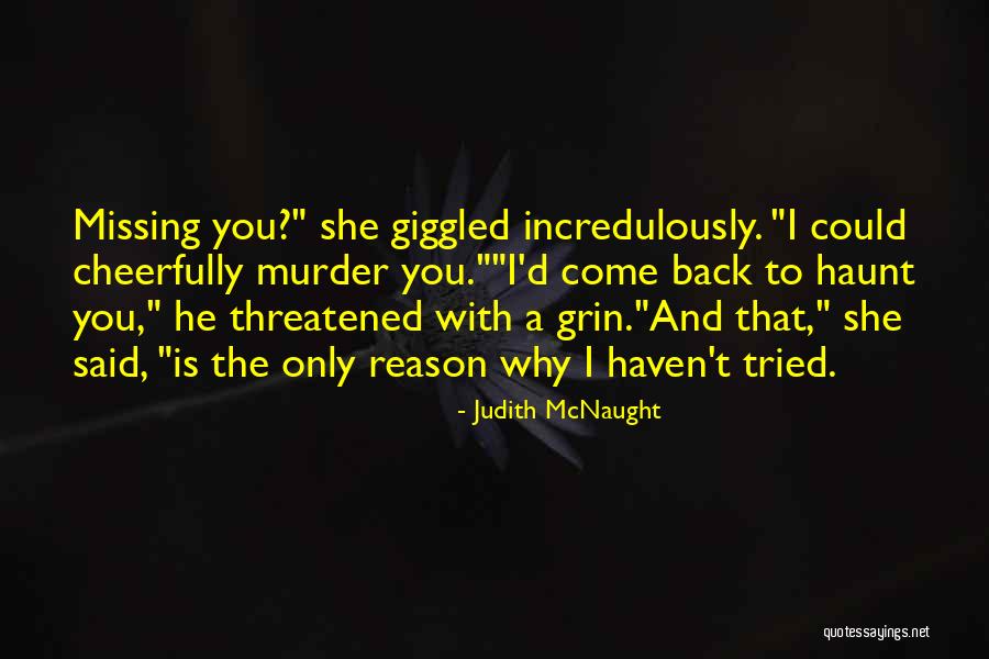 Come Back To Haunt You Quotes By Judith McNaught