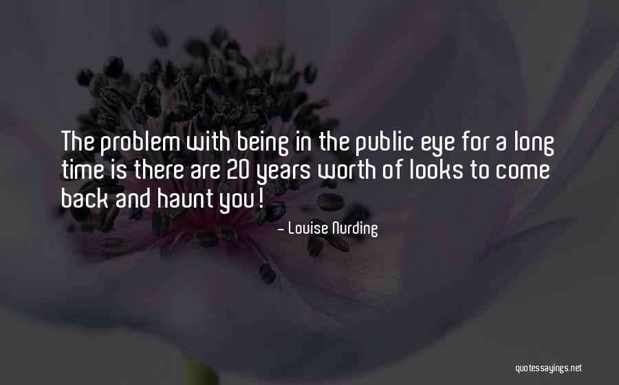 Come Back To Haunt You Quotes By Louise Nurding