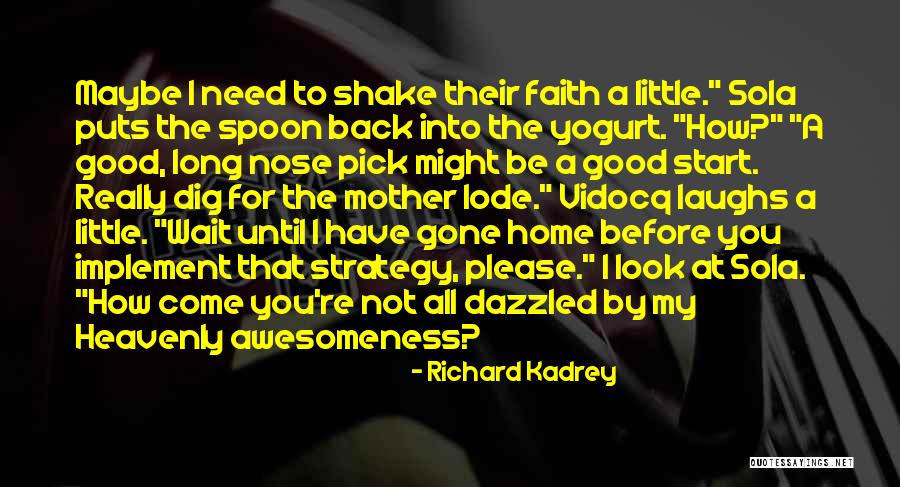 Come Back To Home Quotes By Richard Kadrey Come Back To Home Quotes By Richard Kadrey