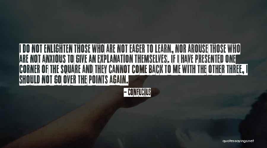 Come Back To Me Again Quotes By Confucius