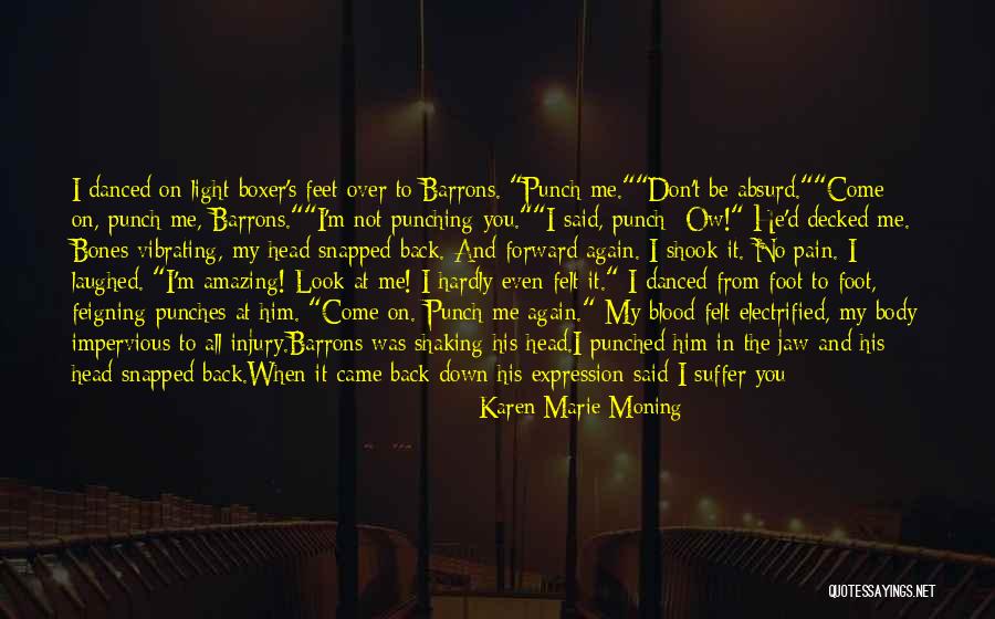 Come Back To Me Again Quotes By Karen Marie Moning Come Back To Me Again Quotes By Karen Marie Moning