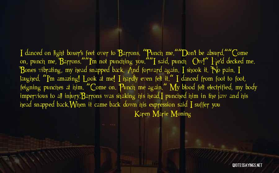 Come Back To Me Again Quotes By Karen Marie Moning