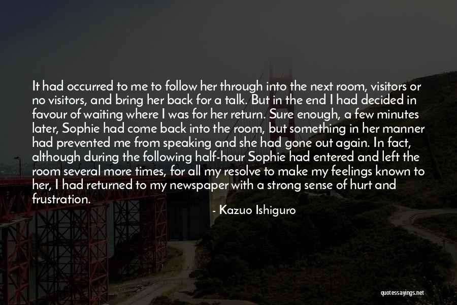 Come Back To Me Again Quotes By Kazuo Ishiguro