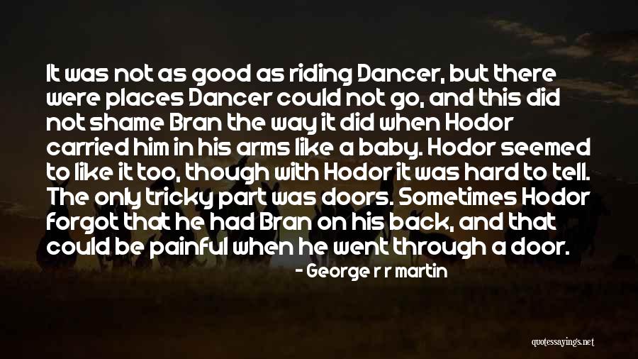 Come Back To Me Baby Quotes By George R R Martin Come Back To Me Baby Quotes By George R R Martin
