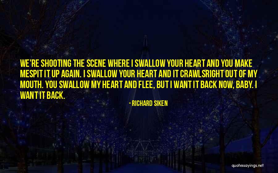 Come Back To Me Baby Quotes By Richard Siken Come Back To Me Baby Quotes By Richard Siken