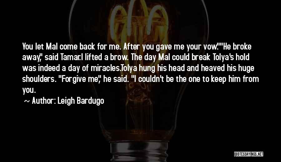 Come Back To Me Love Quotes By Leigh Bardugo