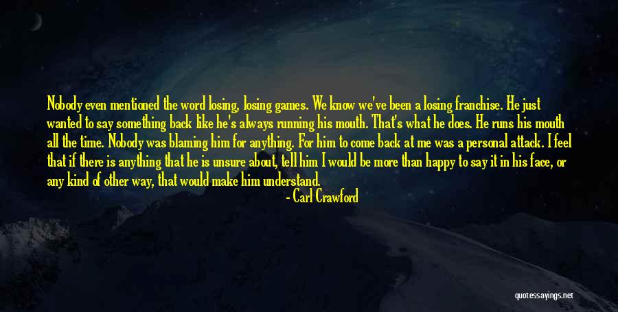 Come Back To Me Quotes By Carl Crawford