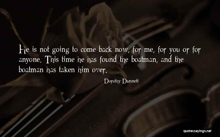 Come Back To Me Quotes By Dorothy Dunnett