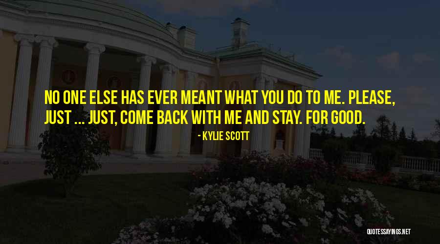 Come Back To Me Quotes By Kylie Scott