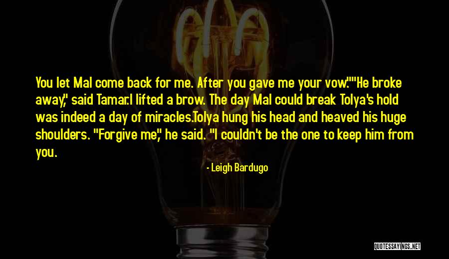 Come Back To Me Quotes By Leigh Bardugo